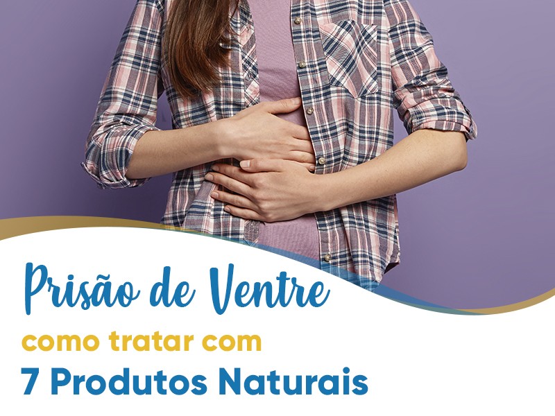 Priso de Ventre: como tratar com 7 Produtos Naturais